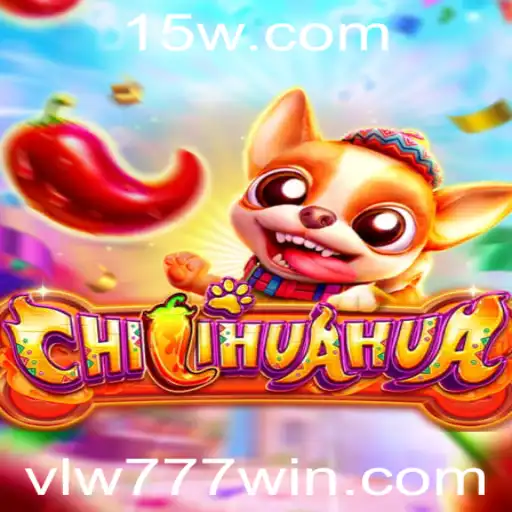 Descubra o Empolgante Mundo de CHILIHUAHUA: O Jogo do Momento